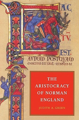 The Aristocracy of Norman England by Judith A. Green