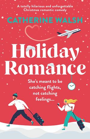 Holiday Romance by Catherine Walsh