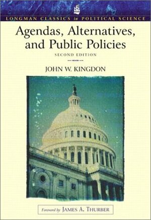 Agendas, Alternatives, and Public Policies (Longman Classics Edition) by John W. Kingdon