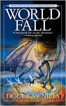 World Fall: Book 2 of the Seven Circles Trilogy by Douglas Niles
