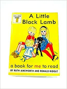 A Little Black Lamb A Book for me to read - Yellow Book 6 by Ruth Ainsworth, Ronald Ridout