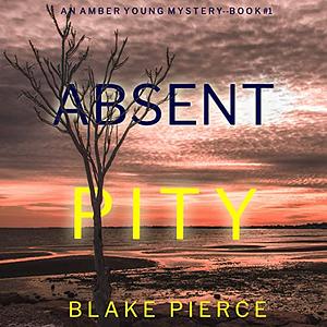 Absent Pity by Blake Pierce