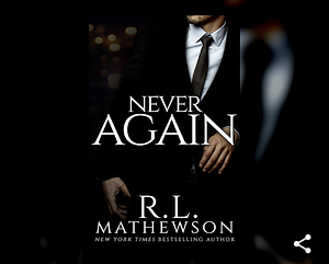 Never Again  by R.L. Mathewson