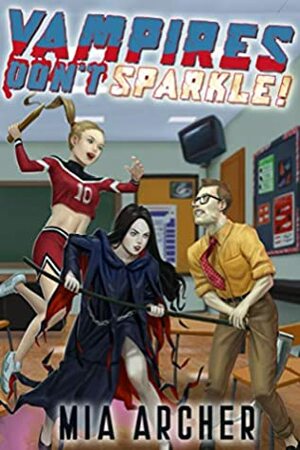 Vampires Don't Sparkle! by Mia Archer, Andrew Beymer