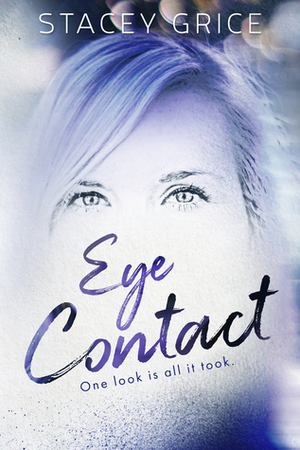 Eye Contact by Stacey Grice