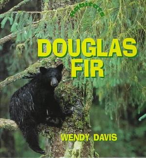 Douglas Fir by Wendy Davis