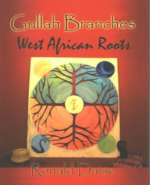 Gullah Branches, West African Roots by Ronald Daise