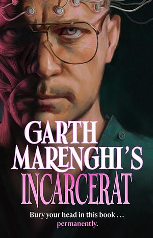 Garth Marenghi's Incarcerat by Garth Marenghi