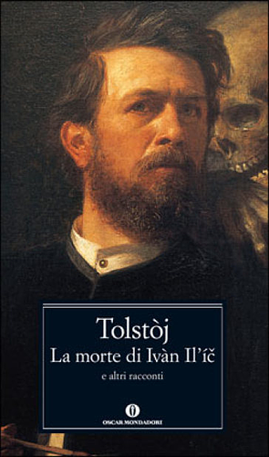 La morte di Ivan Il'ič e altri racconti by Leo Tolstoy, Leo Tolstoy