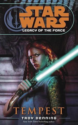 Star Wars Legacy of the Force: Tempest by Troy Denning