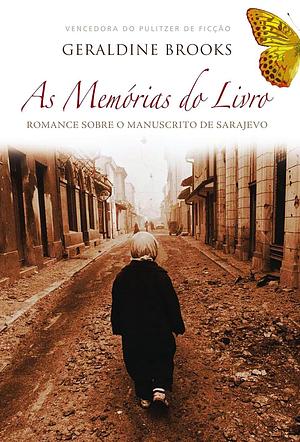 As Memórias do Livro: romance sobre o manuscrito de Sarajevo by Geraldine Brooks