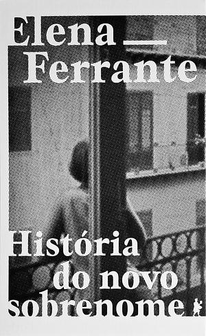 História do novo sobrenome by Elena Ferrante