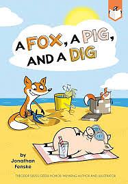 A Fox, a Pig, and a Dig by Jonathan Fenske