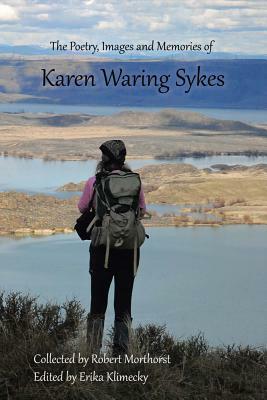 The Poetry, Images and Memories of Karen Waring Sykes by Karen Sykes
