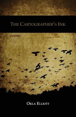 The Cartographer's Ink by Okla Elliott