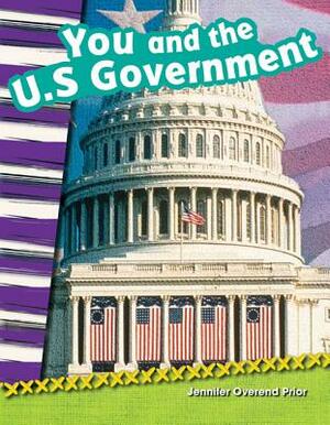 You and the U.S. Government (Library Bound) by Jennifer Prior