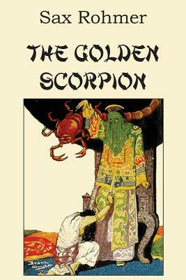 The Golden Scorpion by Sax Rohmer