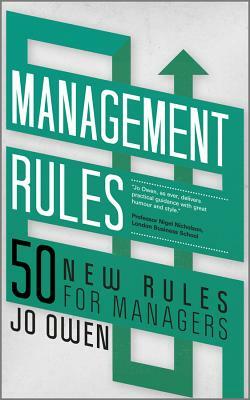 Management Rules: 50 New Rules for Managers by Jo Owen