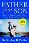 Father Your Son by Stephan B. Poulter, Laura Golden Bellotti