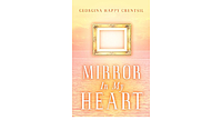 Mirror in My Heart by Georgina Happy Crentsil