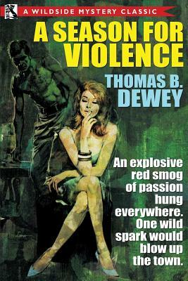 A Season for Violence by Thomas B. Dewey