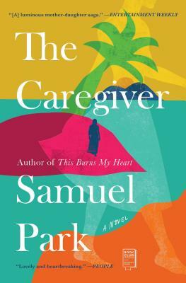 The Caregiver by Samuel Park