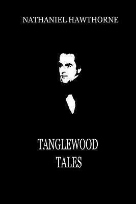 Tanglewood Tales by Nathaniel Hawthorne