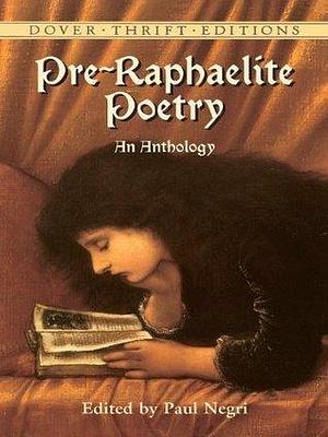 Pre-Raphaelite Poetry by Paul Negri, Paul Negri