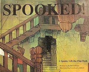 Spooked! by Keith Faulkner