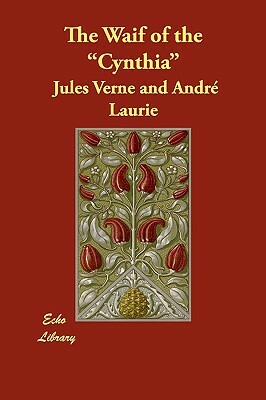 The Waif of the Cynthia by André Laurie, Jules Verne