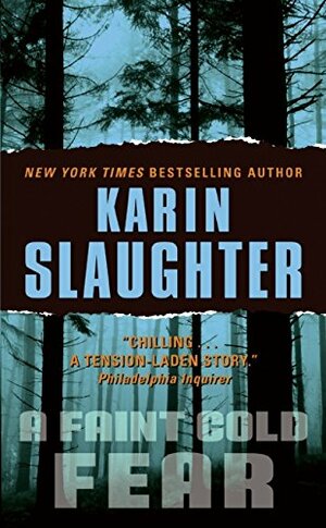 A Faint Cold Fear by Karin Slaughter