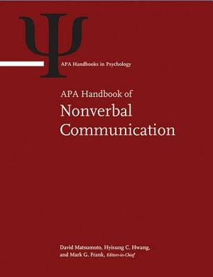 APA Handbook of Nonverbal Communication by Mark G. Frank, David Ricky Matsumoto, Hyi Sung Hwang