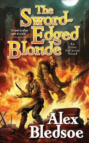 The Sword-Edged Blonde by Alex Bledsoe