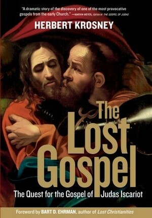 The Lost Gospel: The Quest for the Gospel of Judas Iscariot by Herbert Krosney