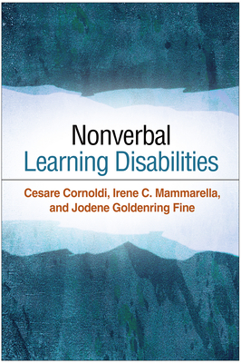 Nonverbal Learning Disabilities by Cesare Cornoldi, Irene C. Mammarella, Jodene Goldenring Fine