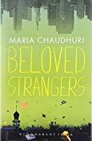 Beloved Strangers: A Memoir by Maria Chaudhuri