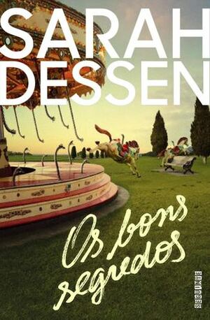 Os Bons Segredos by Sarah Dessen, Cristian Clemente