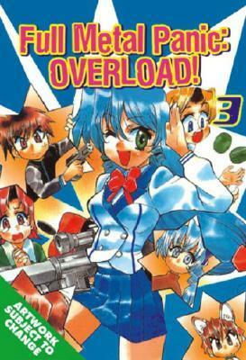 Full Metal Panic! Overload, Vol. 3 by Shouji Gatou, Tomohiro Nagai