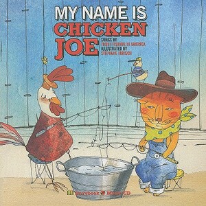 My Name Is Chicken Joe [With CD (Audio)] by Trout Fishing in America