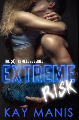 Extreme Risk by Kay Manis