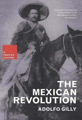 The Mexican Revolution by Adolfo Gilly