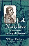 Jack Nastyface: Memoirs of an English Seaman by William Robinson