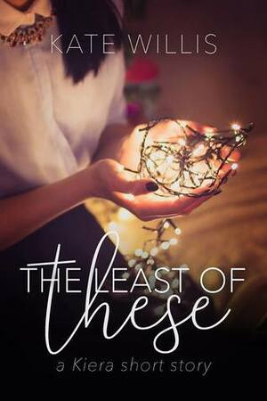 The Least of These by Kate Willis