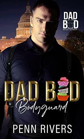 Dad Bod Bodyguard by Penn Rivers