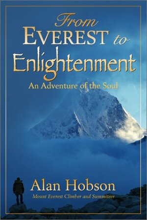 From Everest to Enlightenment: An Adventure of the Soul by Alan Hobson