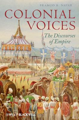 Colonial Voices C by Pramod K. Nayar