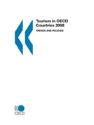 Tourism in OECD Countries 2008: Trends and Policies by Publishing Oecd Publishing, OECD Publishing