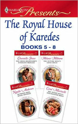 The Royal House of Karedes books 5-8: A Contemporary Royal Romance by Melanie Milburne, Chantelle Shaw, Natalie Anderson, Carol Marinelli