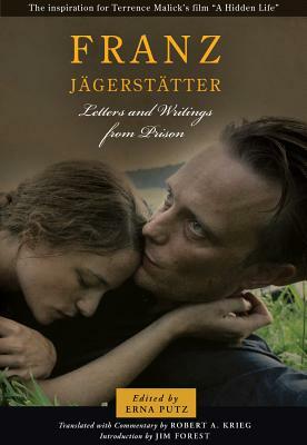 Franz Jagerstatter: Letters and Writings from Prison by Franz Jägerstätter