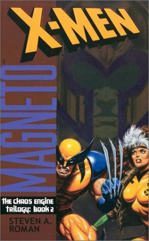 X-Men Magneto: The Chaos Engine, Book 2 by Steven A. Roman